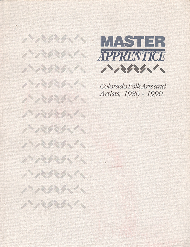 Master Apprentice, Colorado Folk Arts and Artists, 1986 - 1990
